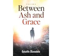 Between Ash and Grace