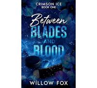 Between Blades and Blood: 1 (Crimson Ice)