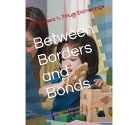 Between Borders and Bonds: Navigating Parenting, Child Welfare, and Family Dynamics Across Cultures