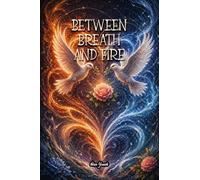 Between Breath and Fire