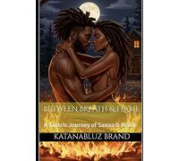 Between Breath & Flame: A Tantric Journey of Sanaa & Malik
