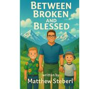 Between broken and blessed: 1 (The Between Broken and Blessed Series)