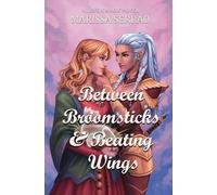 Between Broomsticks and Beating Wings: A Love X Magic Novel