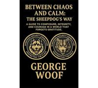 Between Chaos and Calm: A guide to composure, Integrity, and of course in a world that forgets gratitude.