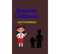 Between Childhood and Tomorrow: 50+word search book)A Coming-of-Age Story About Growing Up, Change,)A Gentle Journey Through Change, Courage, and Self-Discovery