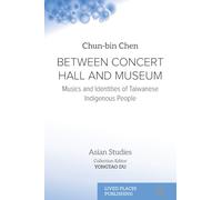 Between Concert Hall and Museum: Musics and Identities of Taiwanese Indigenous People (Asian Studies)