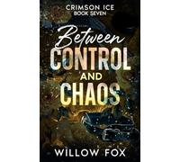 Between Control and Chaos: 7 (Crimson Ice)
