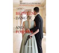 Between Danger and Forever: The Carrington Saga • Volume 4