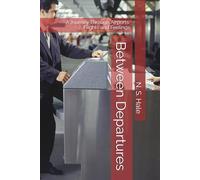 Between Departures: A Journey Through Airports, Flights and Feelings