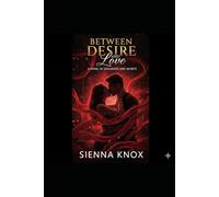 Between Desire And Love: A Novel Of Soulmates And Secrets