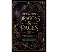 Between Dragons & Pages: Dein Romantasy Reading Journal - Bucheinträge, Tropes, Worldbuilding Notes & mehr