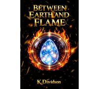 Between Earth and Flame