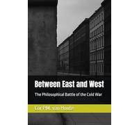 Between East and West: The Philosophical Battle of the Cold War: 46 (Philosophical Dialogues)