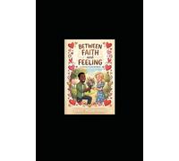 Between Faith and Feeling
