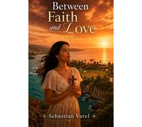 Between Faith and Love: A Novel