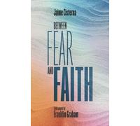 Between Fear and Faith: Finding the courage to not waste your life