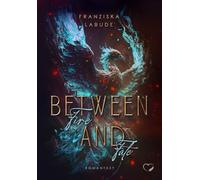Between Fire And Fate: Romantasy: 1