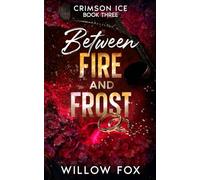 Between Fire and Frost: 3 (Crimson Ice)