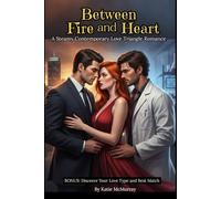 Between Fire and Heart: A Steamy Contemporary Love Triangle Romance (The Forever Moments Series by Katie McMurray)