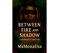 Between Fire and Shadow