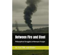 Between Fire and Steel: Philosophical Struggles at Mamayev Kurgan: 62 (Military Science)