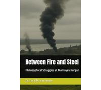 Between Fire and Steel: Philosophical Struggles at Mamayev Kurgan (Military Science)
