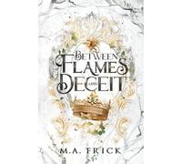 Between Flames and Deceit: Book One of the Dragon's Heart Duology: An Age Gap, Forbidden Love Fantasy Romance