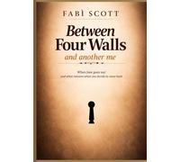 Between Four Walls and another me: When love goes out and what remains when you decide to come back