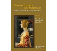 Between Freedom and Submission: The Role of Women in the History of the Church