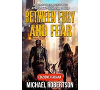 Between Fury and Fear - Book Eight of Beyond These Walls (Edizione Italiana): A Post-Apocalyptic Survival Thriller