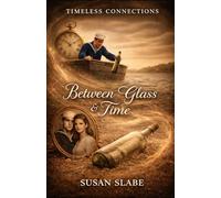 Between Glass and Time (Timeless Connections)