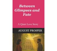 Between Glimpses and Fate: A Quiet Love Story