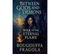 Between Gods and Demons: War of the Eternal Flame