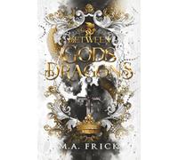 Between Gods and Dragons (The Dragon's Heart)