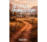 BETWEEN HEALING AND HOPE