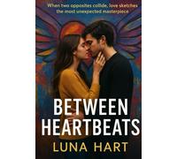 BETWEEN HEARTBEATS: WHEN TWO OPPOSITES COLLIDE, LOVE SKETCHES THE MOST UNEXPECTED MASTERPIECE.