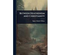 Between Heathenism and Christianity