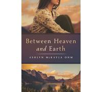 Between Heaven and Earth: Reaching Peaks Series #1--Contemporary Christian Women's Fiction
