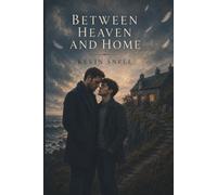 Between Heaven and Home: A Slow-Burn M/M Literary Romance with Magical Realism