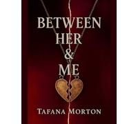 Between Her & Me