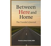 Between Here and Home: : A Traveler's Journal