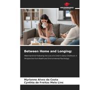 Between Home and Longing:: Maternal Grief Following the Loss of a Child in Early Childhood: A Perspective from Health and Environmental Psychology