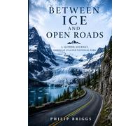 Between Ice and Open Roads: A Slower Journey Through Glacier National Park