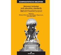 Between inclusion and education standards: Special education professions since the 2000s from a comparative perspective: 32 (Komparatistische ... Series / Bibliothèque d'Études Comparatives)