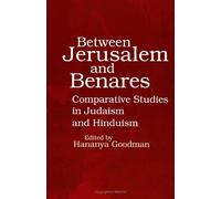 Between Jerusalem and Benares: Comparative Studies in Judaism and Hinduism