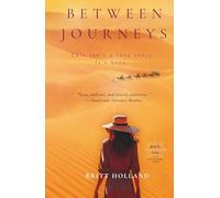 Between Journeys: A page-turning, addictive novel of love, friendship and second chances - for readers drawn to cross-cultural journeys, layered characters, and soul-stirring emotional transformation.