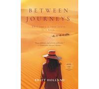 Between Journeys: A page-turning, addictive novel of love, friendship and second chances - for readers drawn to cross-cultural journeys, layered ... (The Between Journeys Trilogy)