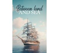 BETWEEN LAND AND SEA