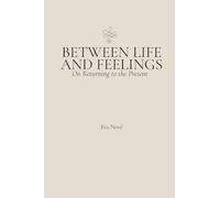 Between Life and Feelings: On Returning to the Present