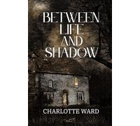 Between Life and Shadow